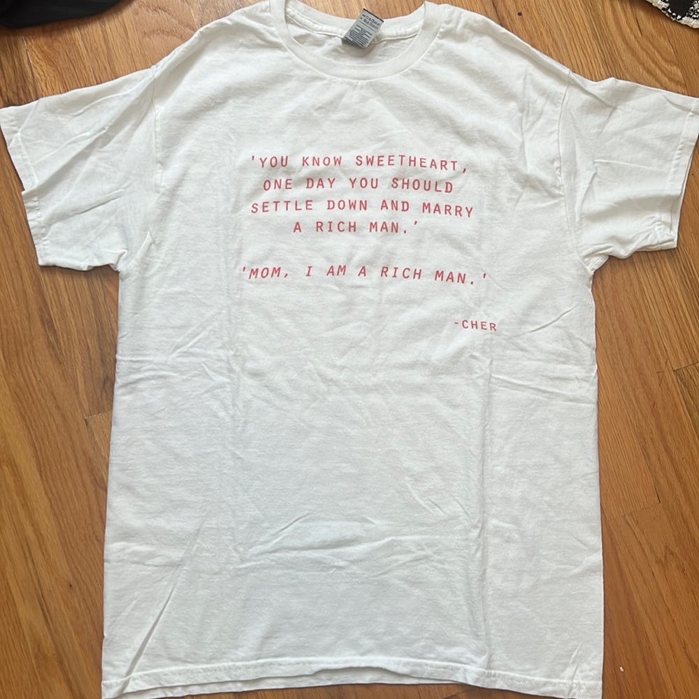 Cher “I am a rich man” Shirt